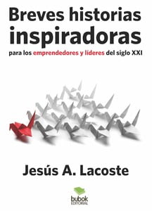 Libro: Breves historias inspiradoras, por Jesús A. Lacoste